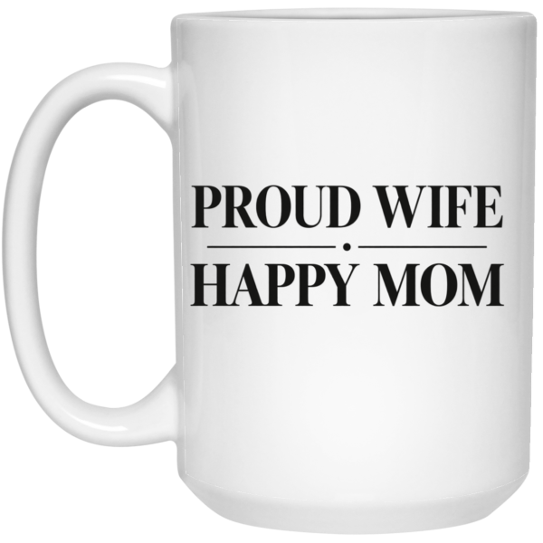 PriscaJoy Proud Happy 15oz White Mug